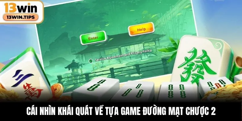 Đường Mạt Chược 2 – Nổ Hũ Cực Đã, Nhận Thưởng Siêu Khủng 4 Cái nhìn khái quát về tựa game Đường Mạt Chược 2